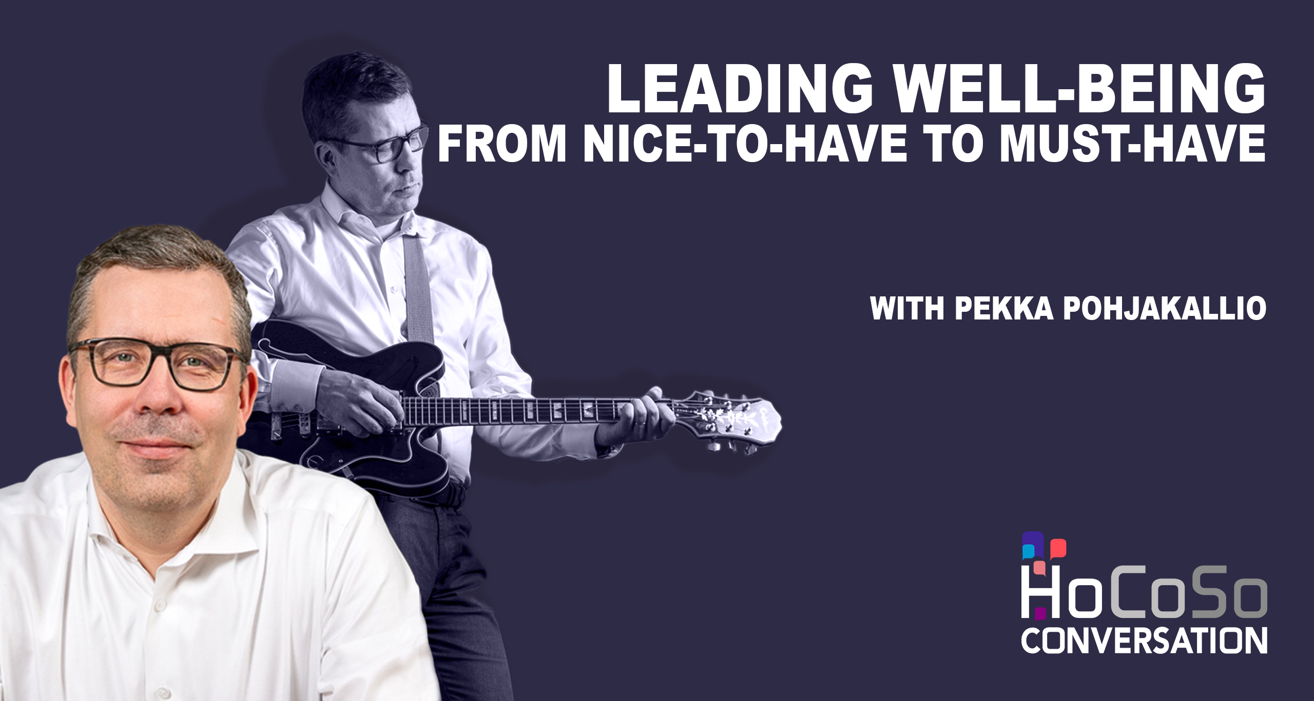 Podcast Leading Wellbeing - Pekka Pohjakallio for the Hospitality Resilience Series