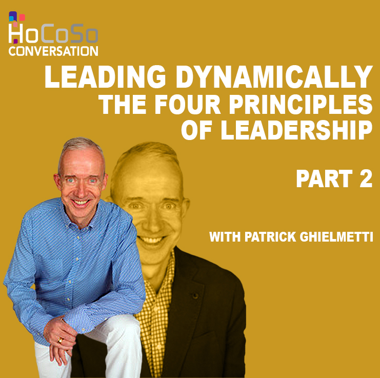 Leading Dynamically: The four principles of leadership - Part 2 - with Patrick Ghielmetti