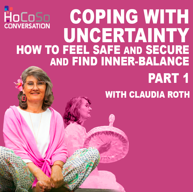Coping with Uncertainty - Part 1 - with Claudia Roth