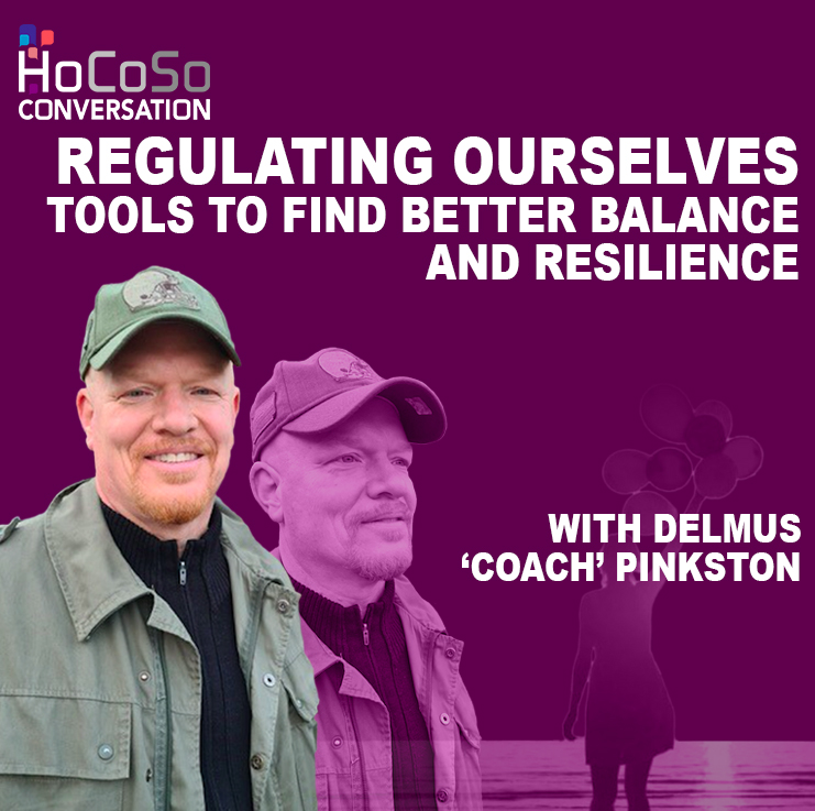 Regulating ourselves: tools to find better balance and Resilience with Coach Delmus Pinkston