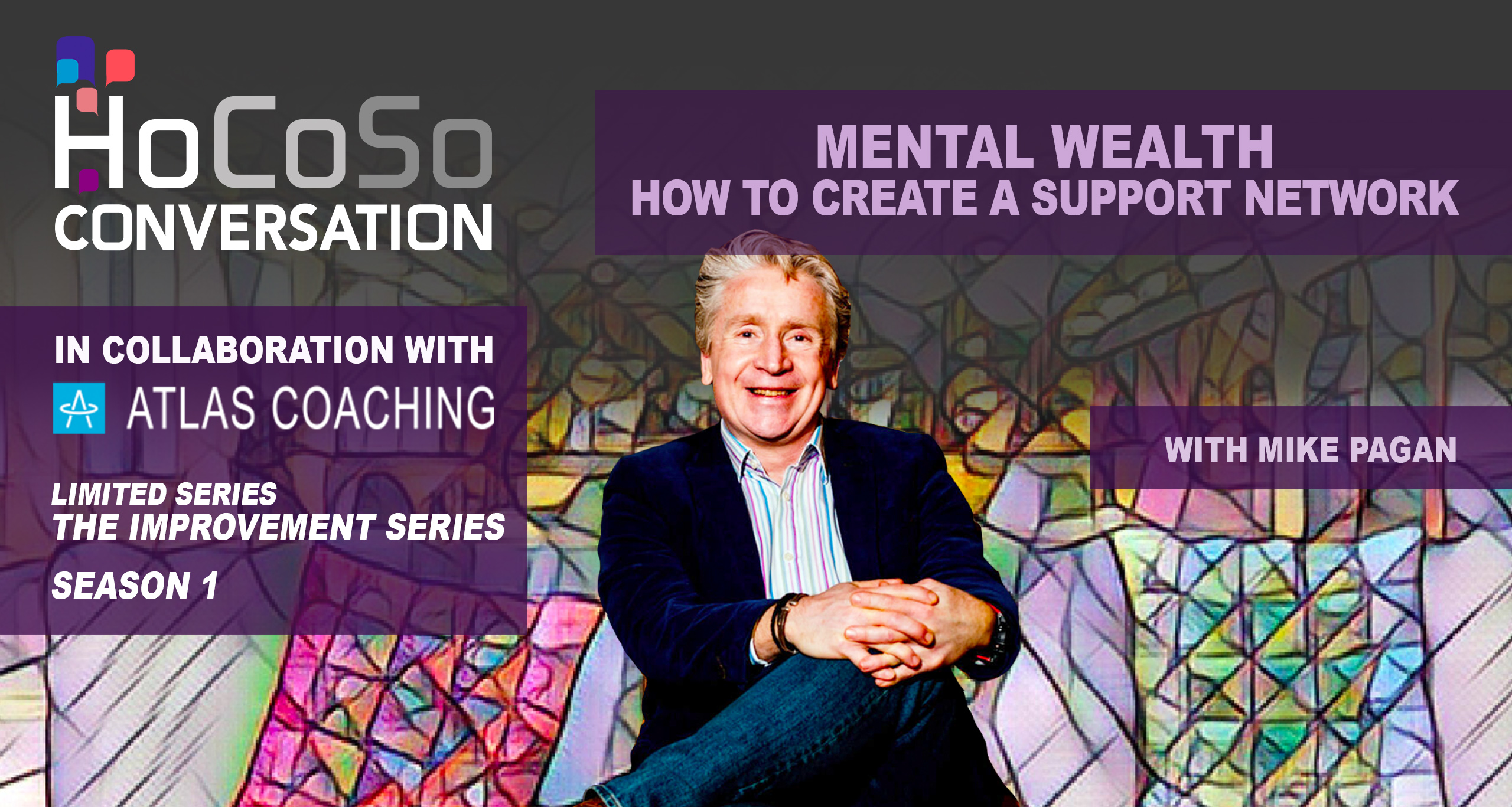 Mike Pagan for the Improvement Series with Jon Hazan Mike Pagan on Mental Wealth and Support Networks for the Improvement Series