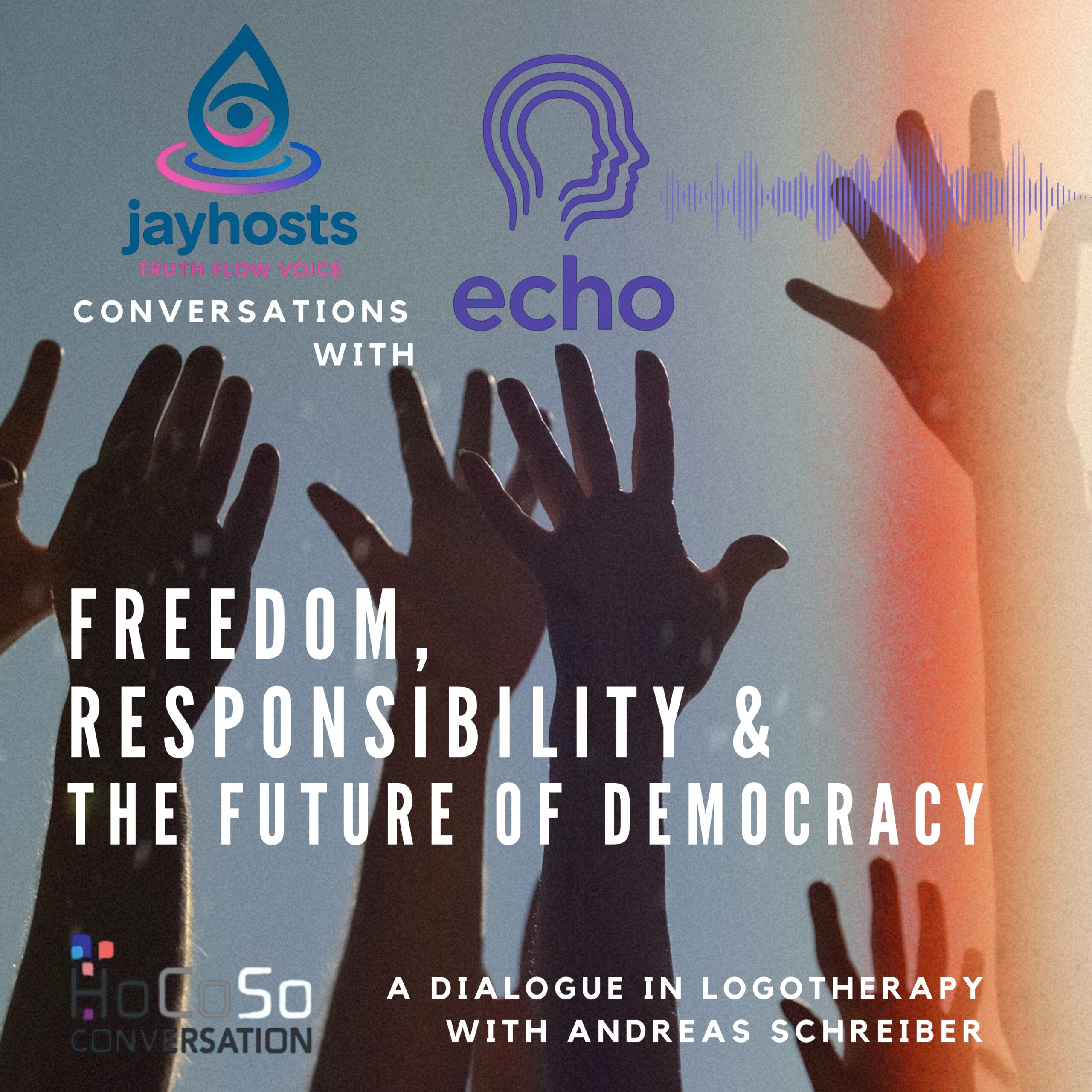 Freedom, Responsibility, and the Future of Democracy – Conversations with Echo 