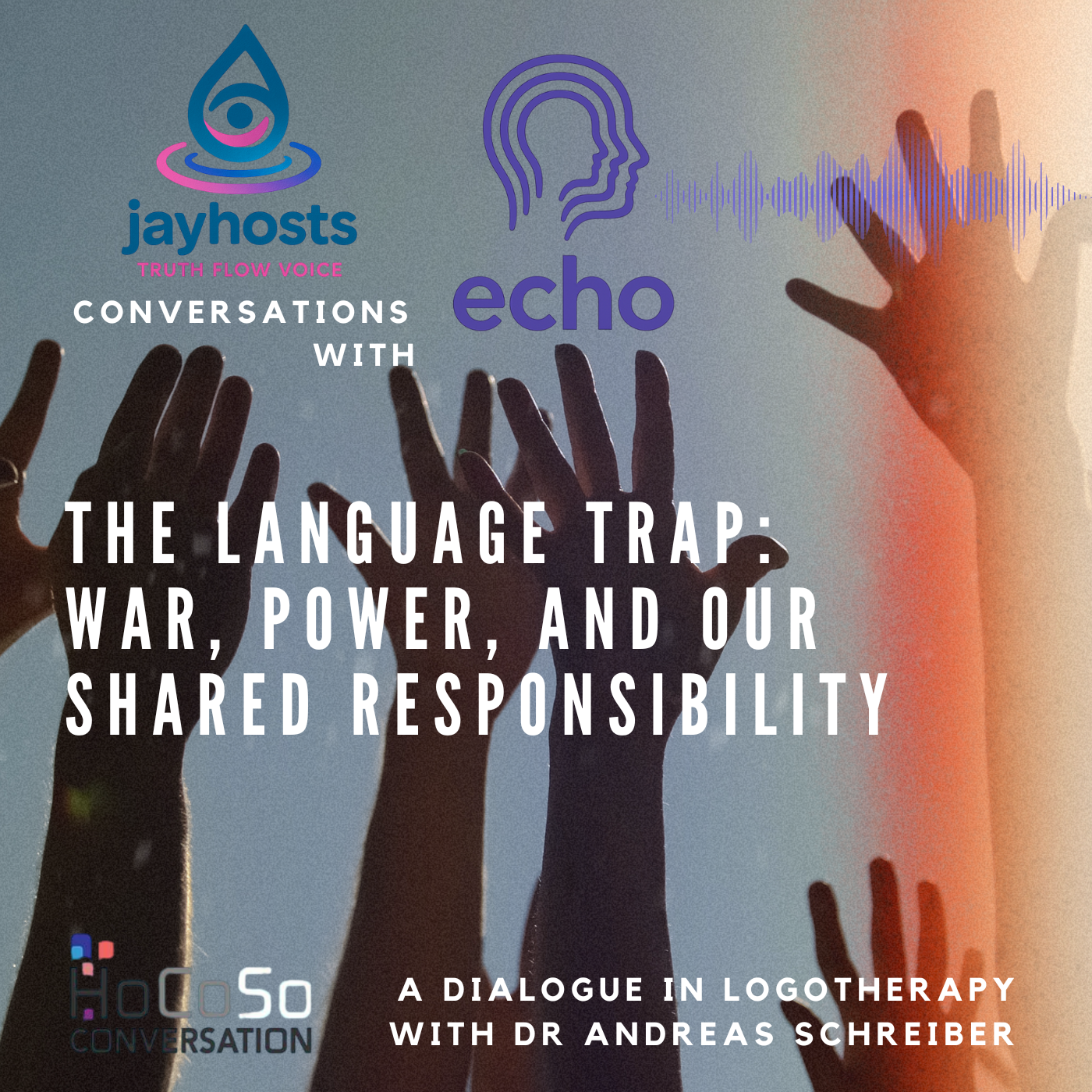 War in Iran - The Language Trap - Conversations with Echo